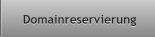 Domainreservierung Domainreservierung